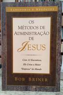 Os M�todos de Administra��o de Jesus -Bob Briner; Trad: Milton Azevedo Andrade