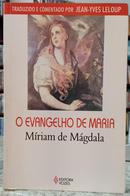 O EVANGELHO DE MARIA-M�RIAM DE M�GDALA ( TRADUZIDO E COMENTADO POR JEAN-YVES LELOUP )