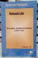 ESCRITOS ANTIAVERRO�STAS ( 1309-1311 ) / VOL IV-RAIMUNDO L�LIO