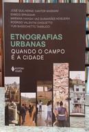 ETNOGRAFIAS URBANAS / QUANDO O CAMPO � A CIDADE-JOS� GUILHERME CANTOR MAGNANI, ENRICO SPAGGIARI ( E OUTROS )