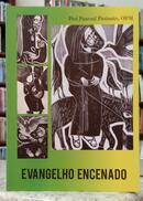 EVANGELHO ENCENADO-PASCOAL FUSINATO ( FREI, OFM )