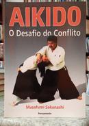 AIKIDO O DESAFIO DO CONFLITO-MASAFUMI SAKANASHI