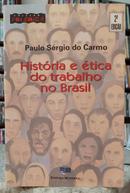 HIST�RIA E �TICA DO TRABALHO NO BRASIL-PAULO S�RGIO DO CARMO