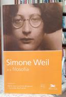 SIMONE WEIL E A FILOSOFIA-MARIA CLARA LUCCHETTI BINGEMER E FERNANDO REY PUENTE ( ORGANIZADORES )