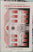 AS SETE MORTES DE EVELYN HARDCASTLE-STUART TURTON