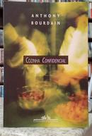 COZINHA CONFIDENCIAL / UMA AVENTURA NAS ENTRANHAS DA CULIN�RIA-ANTHONY BOURDAIN