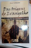 DAS ORIGENS DO EVANGELHO � FORMA��O DA TEOLOGIA CRIST�-OSCAR CULLMAN