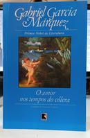 O AMOR NOS TEMPOS DO C�LERA-GABRIEL GARC�A M�RQUEZ ( TRADU��O  DE ANTONIO CALLADO )