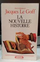 LA NOUVELLE HISTOIRE-JACQUES LE GOFF ( SOUS LA DIRECTION DE )