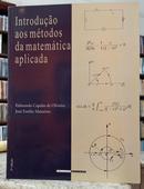 INTRODU��O AOS M�TODOS DA MATEM�TICA APLICADA-EDMUNDO CAPELAS DE OLIVEIRA / JOS� EM�LIO MAIORINO