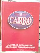 O CARRO / MARCOS DO AUTOMOBILISMO / OS MELHORES CARROS DO MUNDO / VOL 1-EDITORA NOVA CULTURAL