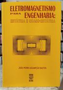 ELETROMAGNETISMO PARA ENGENHARIA: EST�TICA E QUASE-EST�TICA-JO�O PEDRO ASSUMP��O BASTOS