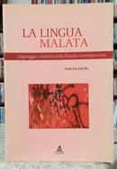 LA LINGUA MALATA / LINGUAGGIO E VIOLENZA NELLA FILOSOFIA CONTEMPORANEA-FEDERICO DAL BO