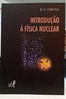 INTRODU��O � F�SICA NUCLEAR-K. C. CHUNG