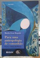 PARA UMA ANTROPOLOGIA DE COMUNH�O / PESSOA, CULTURA DA P�SCOA VOL1-MARKO IVAN RUPNIK
