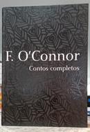 CONTOS COMPLETOS - FLANNERY OCONNOR / COLE��O MULHERES MODERNISTAS-FLANNERY OCONNOR ( TRADU��O LEONARDO FR�ES )
