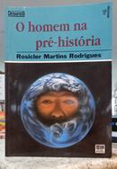O HOMEM NA PR�-HIST�RIA / COLE��O DESAFIOS-ROSICLER MARTINS RODRIGUES