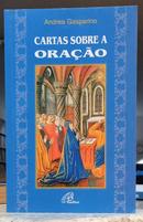 CARTAS SOBRE A ORA��O-ANDREA GASPARINO