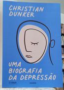 UMA BIOGRAFIA DA DEPRESS�O-CHRISTIAN DUNKER