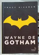 WAYNE DE GOTHAM-TRACY HICKMAN