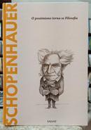 SCHOPENHAUER - O PESSIMISMO TORNA-SE FILOSOFIA / COLE��O DESCOBRINDO A FILOSOFIA-JOAN SOL�