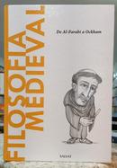 FILOSOFIA MEDIEVAL - DE AL-FARABI A OCKHAM / COLE��O DESCOBRINDO A FILOSOFIA-ANDR�S MART�NEZ LORCA