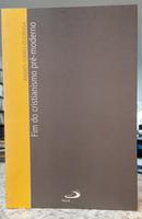 FIM DO CRISTIANISMO PR�-MODERNO -ANDR�S TORRES QUEIRUGA