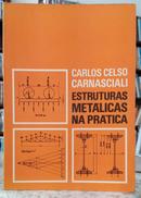ESTRUTURAS MET�LICAS NA PR�TICA-CARLOS CELSO CARNASCIALI