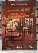 SEQUESTRO NO CIBERMUNDO-MARCO T�LIO COSTA