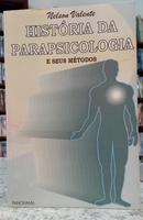 HIST�RIA DA PARAPSICOLOGIA E SEUS M�TODOS-NELSON VALENTE