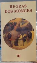 REGRAS DOS MONGES-PAC�MIO, AGOSTINHO, BENTO, FRANCISCO DE ASSIS, CARMELO