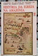 HIST�RIA DA IGREJA NA AMAZ�NIA-EDUARDO HOORNAERT ( COORDENADOR )