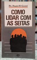 COMO LIDAR COM AS SEITAS-PAULO H. GOZZI 