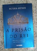 A PRIS�O DO REI / VOLUME 3 / A RAINHA VERMELHA-VICTORIA AVEYARD