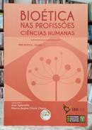 BIO�TICA NAS PROFISS�ES - CI�NCIAS HUMANAS / S�RIE BIO�TICA - VOLUME 11-ANOR SGANZERLA / MARCIA REGINA CHIZINI CHEMIN ( ORGANIZADORES )
