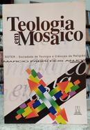TEOLOGIA EM MOSAICO-M�RCIO FABRI DOS ANJOS