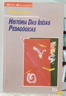 HIST�RIA DAS IDEIAS PEDAG�GICAS / S�RIE EDUCA��O-MOACIR GADOTTI