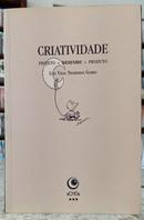 CRIATIVIDADE - PROJETO, DESENHO, PRODUTO-LUIZ VIDAL NEGREIROS GOMES