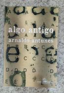 Algo Antigo-Arnaldo Antunes