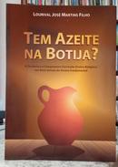 TEM AZEITE NA BOTIJA? A DOC�NCIA E O COM - LOURIVAL JOS� MARTINS FILHO