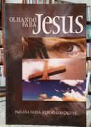 OLHANDO PARA JESUS-PAULINA FARIA ALBINO GON�ALVES