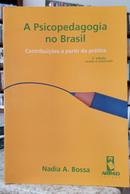 A PSICOPEDAGOGIA NO BRASIL - CONTRIBUI��ES A PARTIR DA PR�TICA-NADIA A. BOSSA