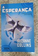 A ESPERAN�A  / VOL. 3 / S�RIE JOGOS VORAZES-SUZANNE COLLINS