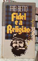 FIDEL E A RELIGI�O / CONVERSAS COM FREI BETO-FREI BETO