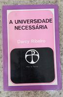 A Universidade Necess�ria-Darcy Ribeiro