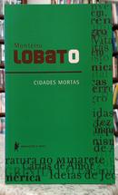 CIDADES MORTAS-MONTEIRO LOBATO
