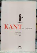 KANT E A TEOLOGIA-GEORG ESSEN / MAGNUS STRIET ( ORGNIZADORES ) - TRADU��O WERNER FUCHS