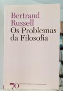 OS PROBLEMAS DA FILOSOFIA / BIBLIOTECA DA FILOSOFIA CONTEMPOR�NEA-BERTRAND RUSSELL