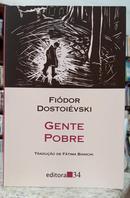 GENTE POBRE-FI�DOR DOSTOI�VSKI ( TRADU��O F�TIMA BIANCHI )