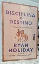 DISCIPLINA � DESTINO - O PODER DO AUTOCONTROLE-RYDAN HOLIDAY